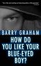 [Blue 01] • How Do You Like Your Blue-Eyed Boy? (Phoenix Noir Book 1)